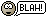 Blah :blabla :blabla